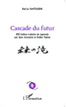 Cascade du futur, 100 haïkus traduits du japonais par Jean Antonini et keiko Tajima (9782343031590-front-cover)