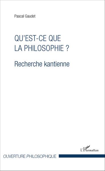 Qu'est-ce que la philosophie ?, Recherche kantienne (9782343087528-front-cover)