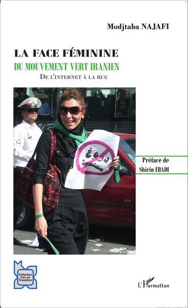 La face féminine du mouvement vert iranien, De l'Internet à la rue (9782343068343-front-cover)
