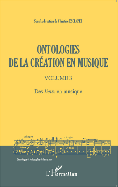 Ontologies de la création en musique (Volume 3), Des lieux en musique (9782343049915-front-cover)