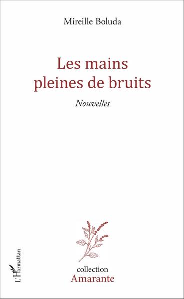 Les mains pleines de bruits, Nouvelles (9782343090054-front-cover)