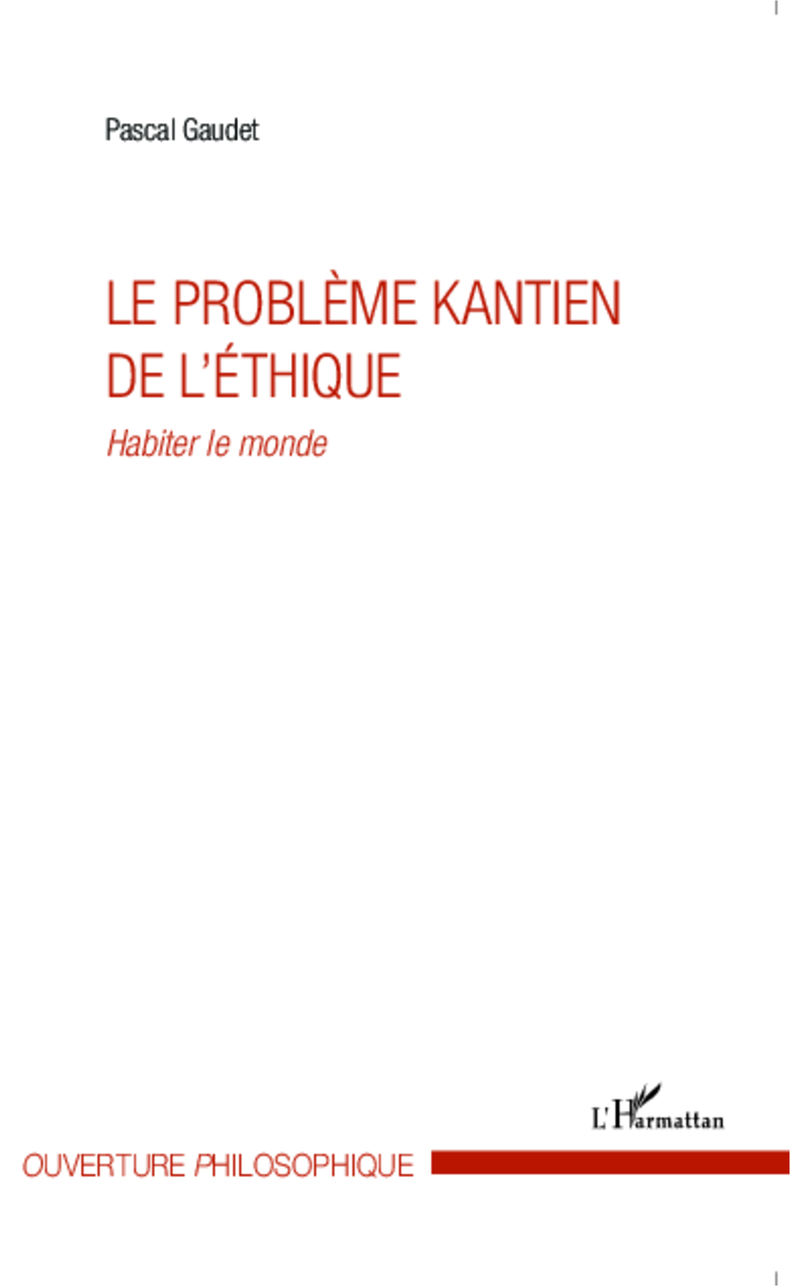 Le problème kantien de l'éthique, Habiter le monde (9782343053288-front-cover)