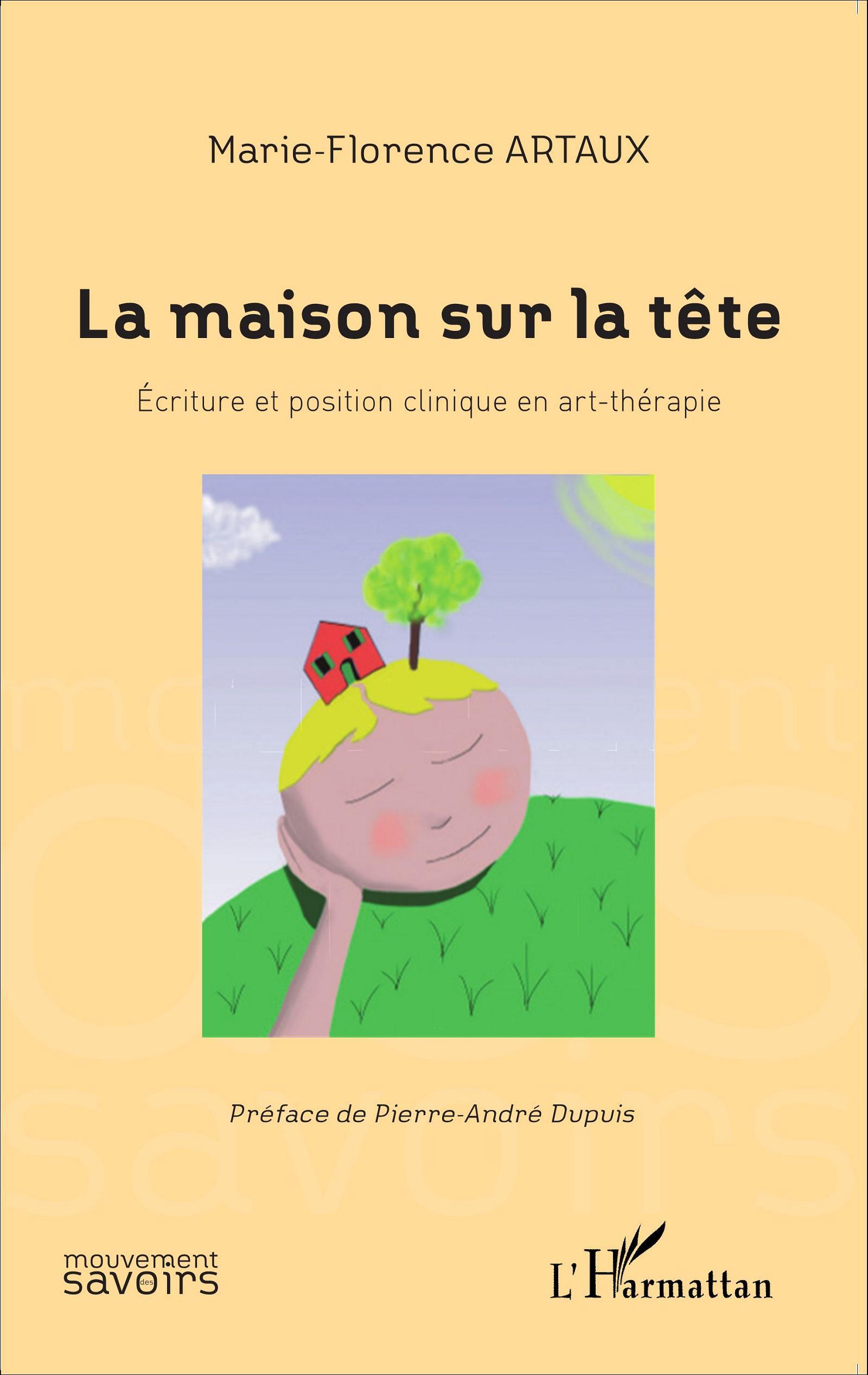 La maison sur la tête, Écriture et position clinique en art-thérapie (9782343053707-front-cover)