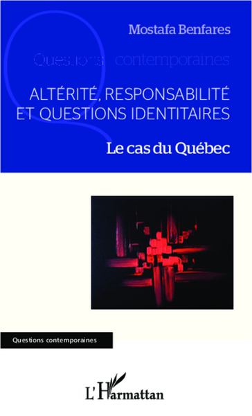 Altérité, responsabilité et questions identitaires, Le cas du Québec (9782343008516-front-cover)