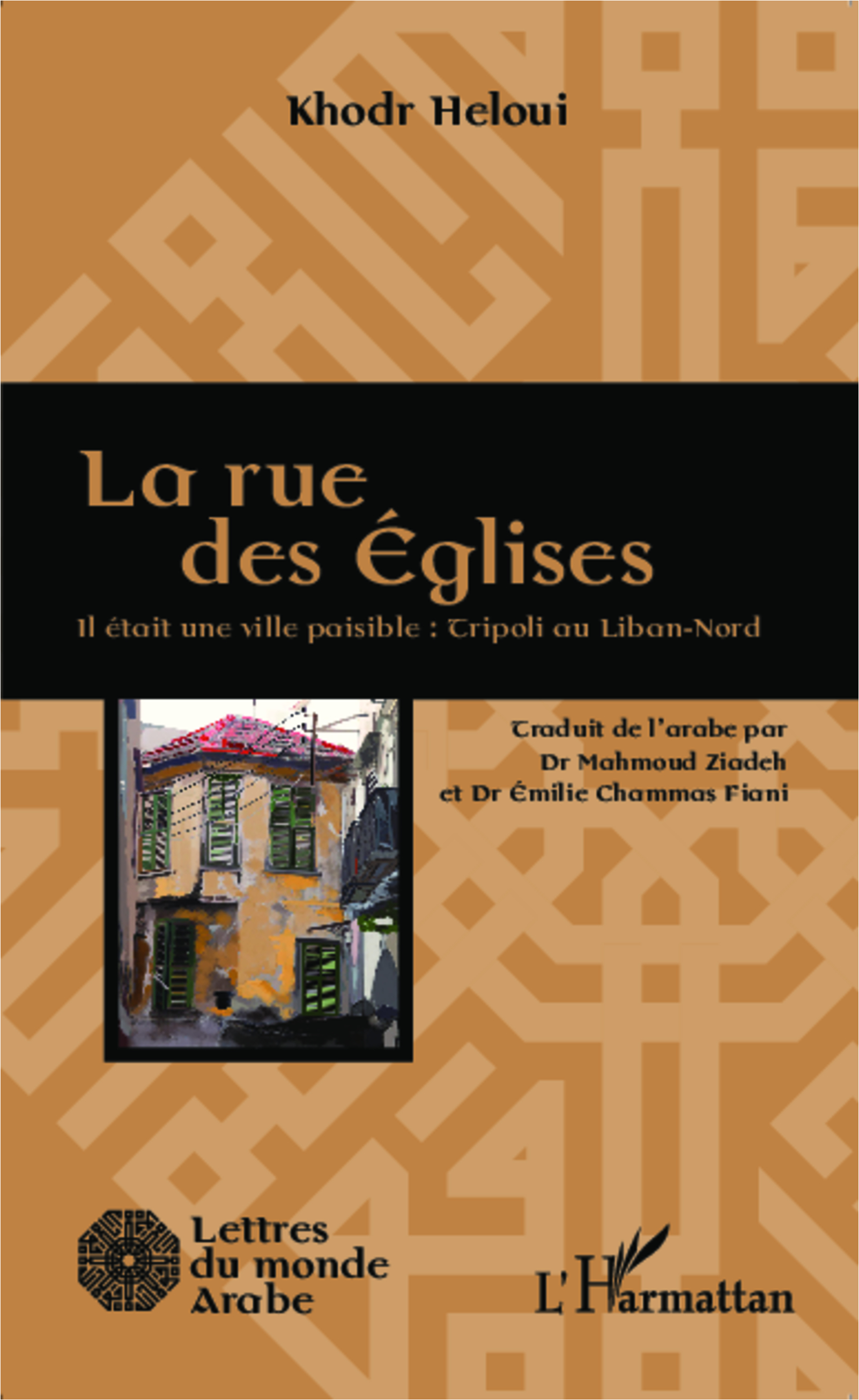 La rue des Eglises, Il était une ville paisible : Tripoli au Liban-Nord (9782343039961-front-cover)