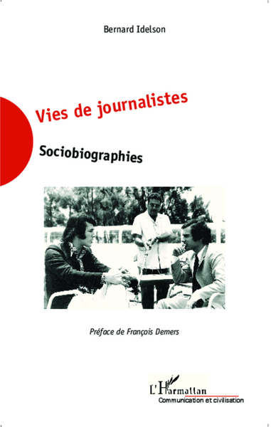 Vies de journalistes, Sociobiographies (9782343040684-front-cover)