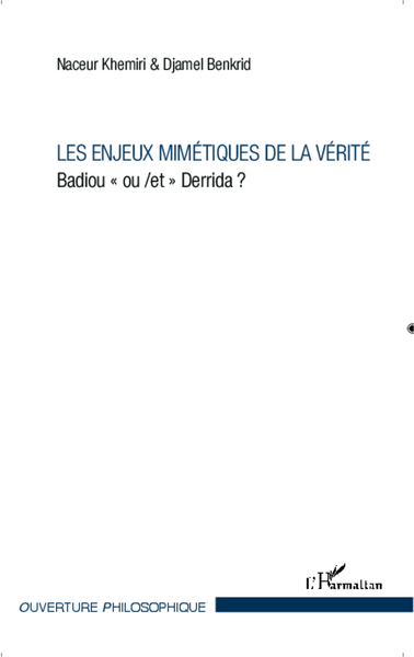 Les enjeux mimétiques de la vérité, Badiou "ou/et" Derrida ? (9782343024783-front-cover)