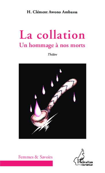 La collation, Un hommage à nos morts - Théâtre (9782343031729-front-cover)
