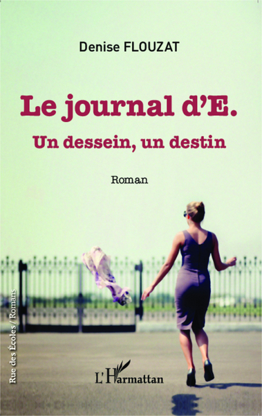 Journal d'E., Un dessein, un destin - Roman (9782343046815-front-cover)