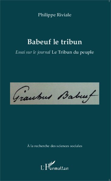 Babeuf le tribun, Essai sur le journal Le Tribun du peuple (9782343044767-front-cover)