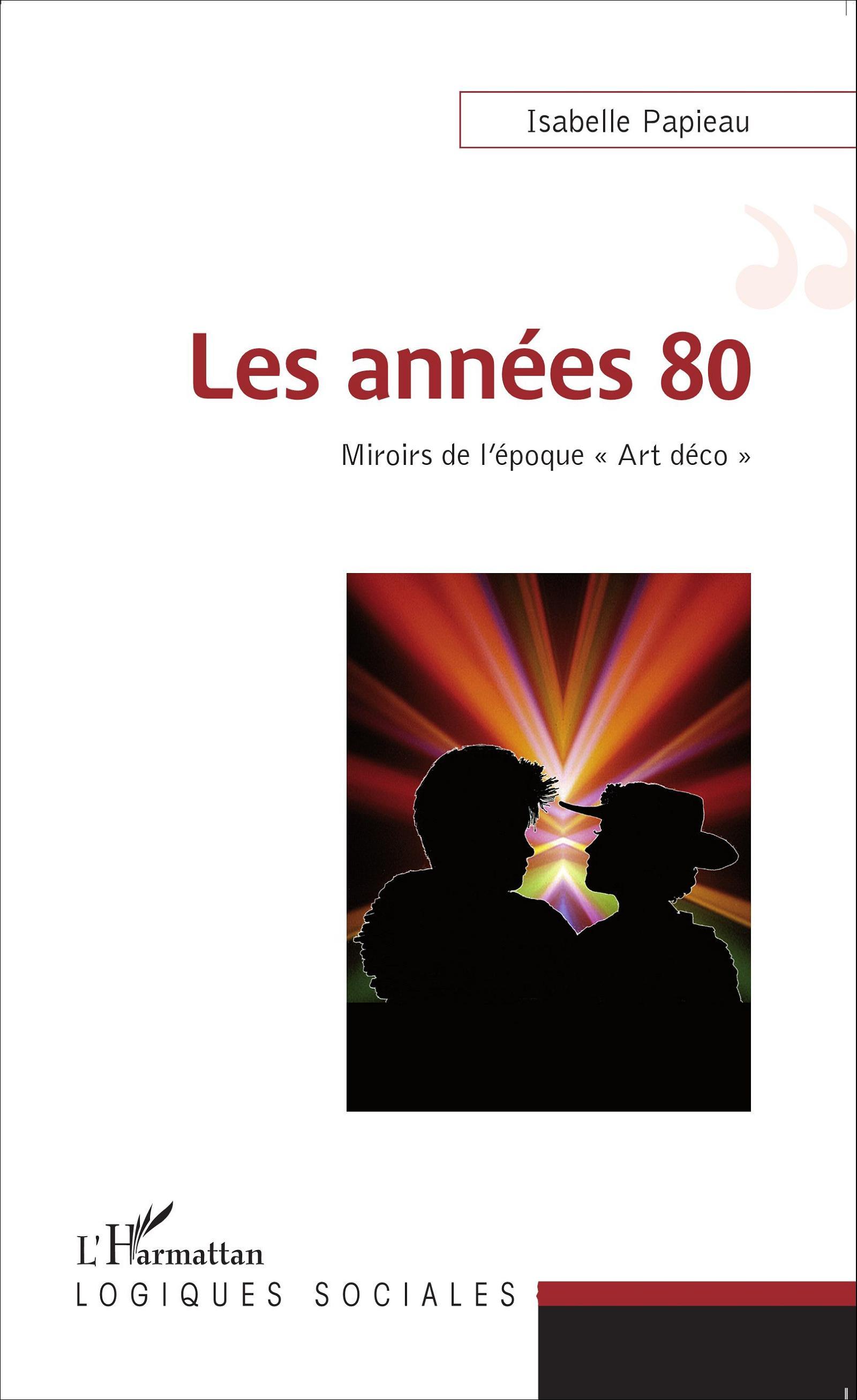 Les années 80, Miroir de l'époque "Art déco" (9782343058634-front-cover)