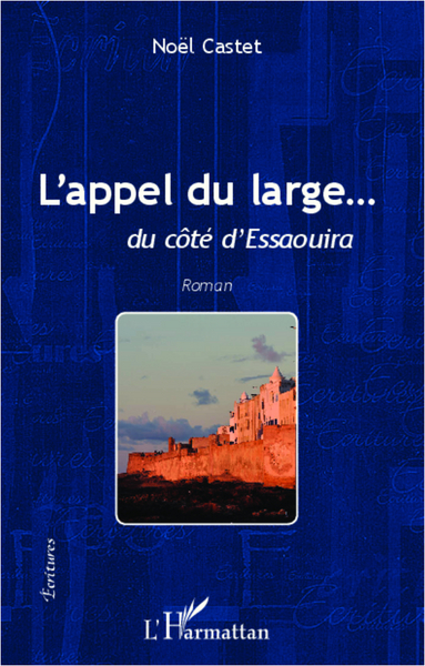 L'appel du large..., du côté d'Essaouira - Roman (9782343001937-front-cover)