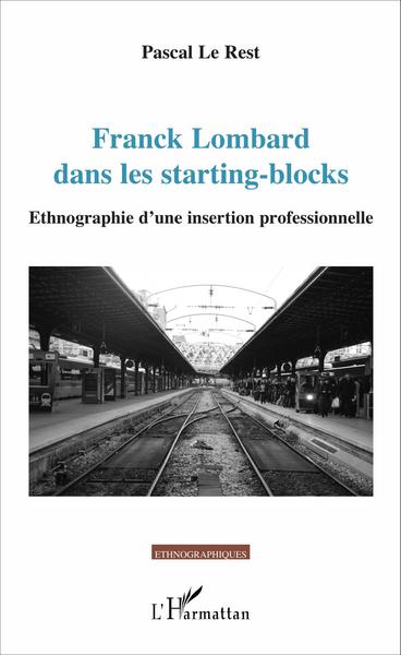 Franck Lombard dans les starting-blocks, Ethnographie d'une insertion professionnelle (9782343084817-front-cover)