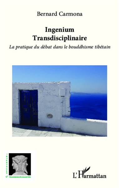Ingenium Transdisciplinaire, La pratique du débat dans le bouddhisme tibétain (9782343006147-front-cover)