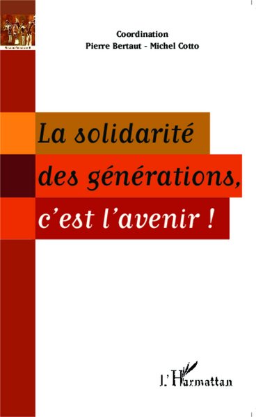 La solidarité des générations, c'est l'avenir ! (9782343042978-front-cover)