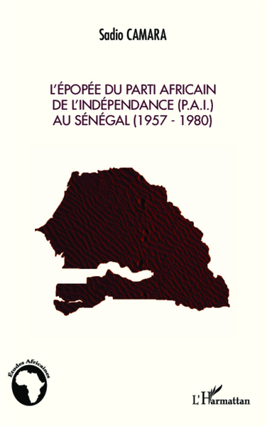 L'épopée du Parti Africain de l'Indépendance (P.A.I.) au Sénégal (1957-1980) (9782343011820-front-cover)