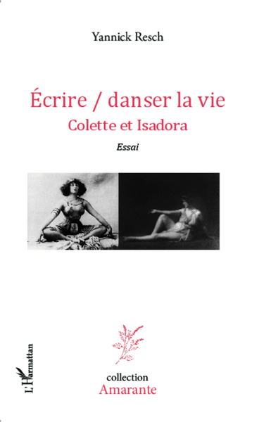Ecrire / danser la vie, Colette et Isadora - Essai (9782343045566-front-cover)
