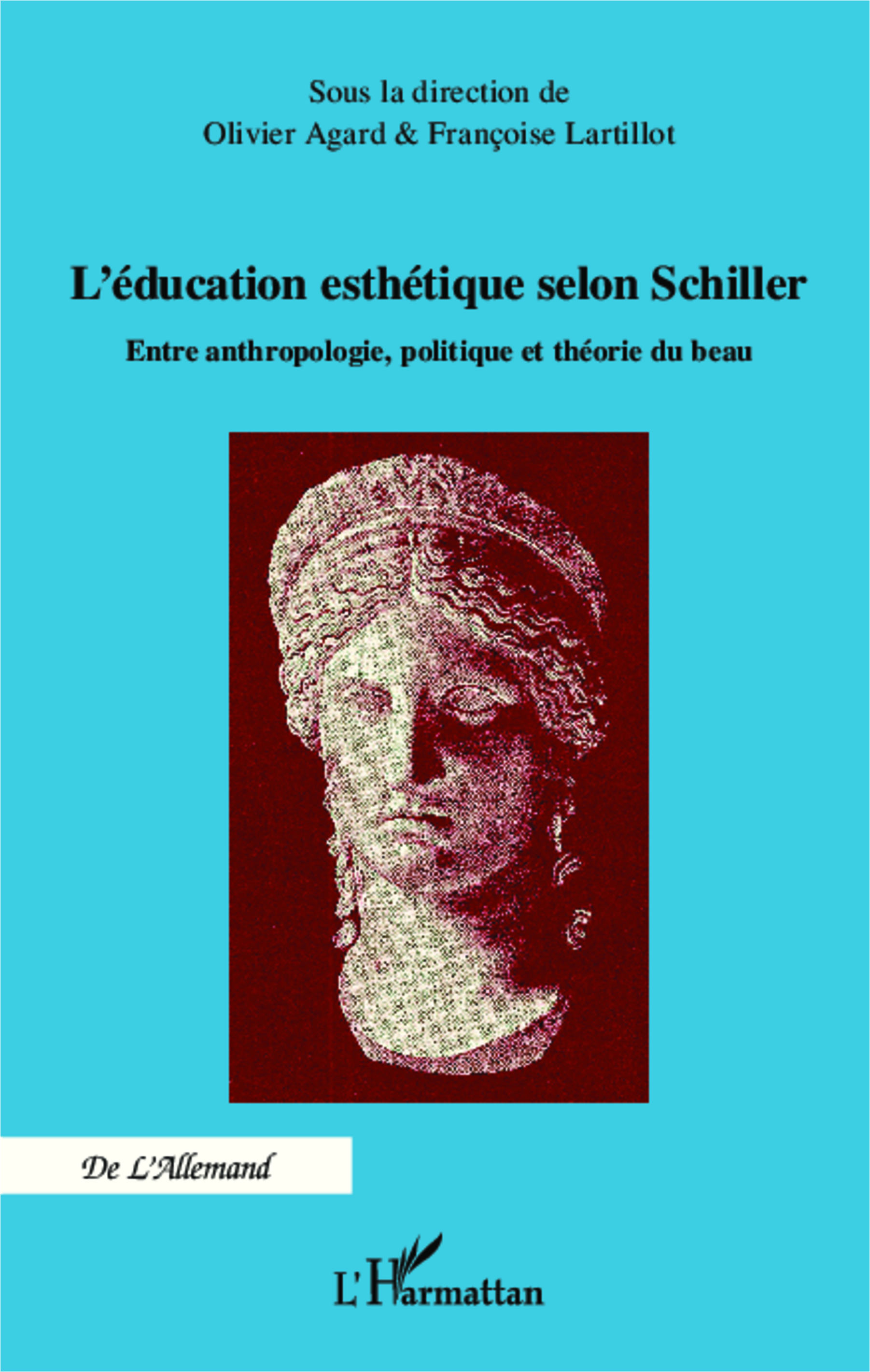 Education esthétique selon Schiller, Entre anthropologie, politique et théorie du beau (9782343007762-front-cover)