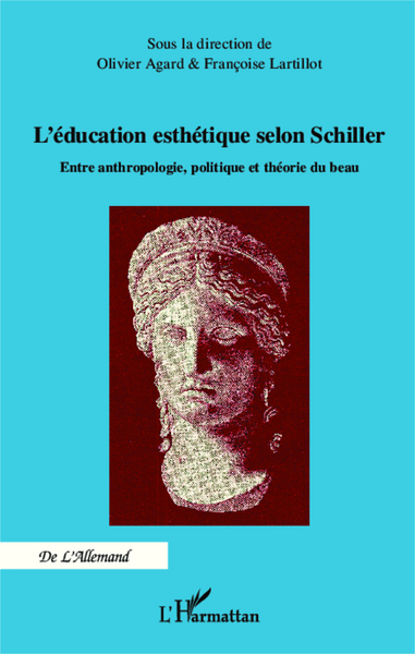 Education esthétique selon Schiller, Entre anthropologie, politique et théorie du beau (9782343007762-front-cover)