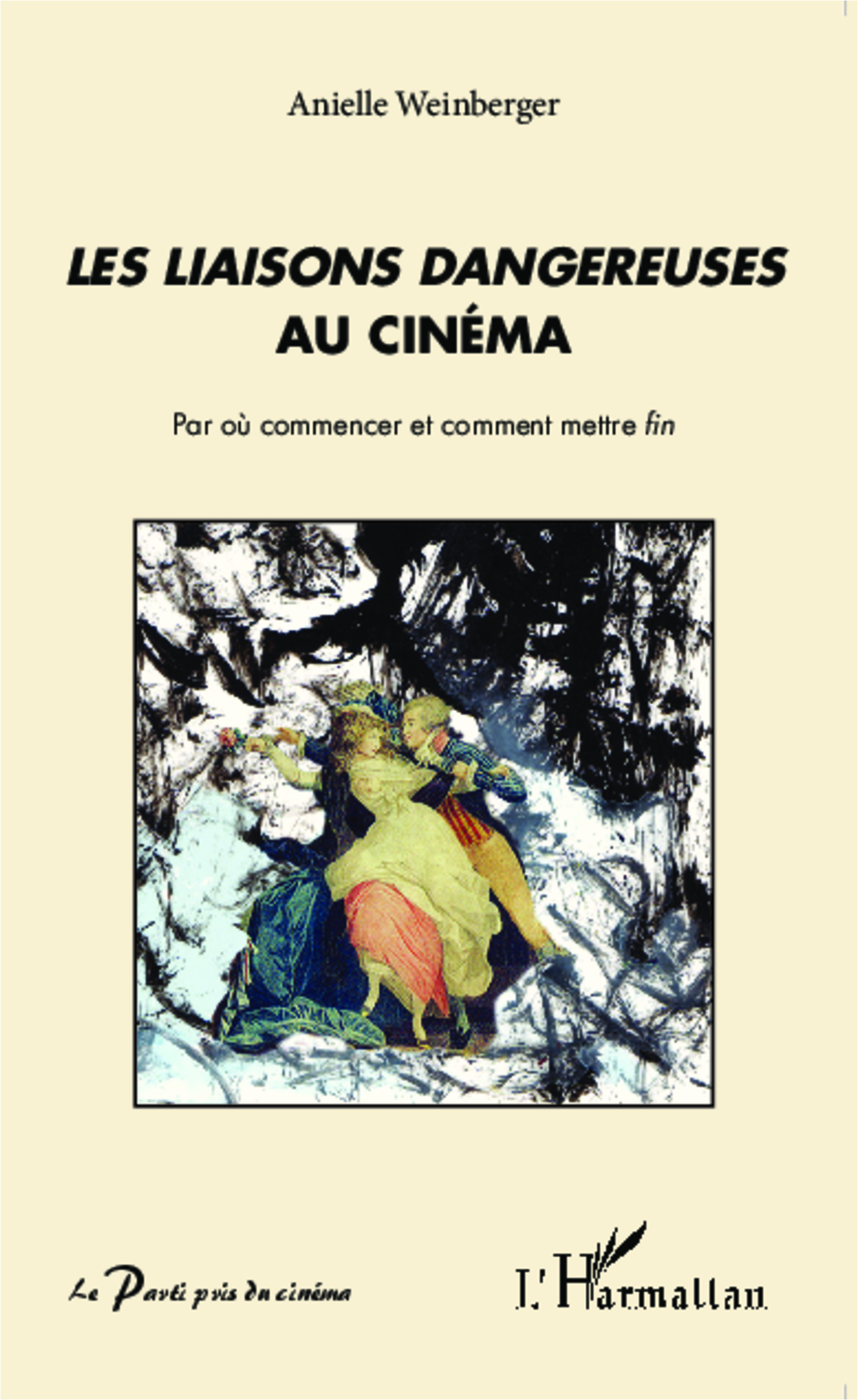 Les liaisons dangereuses au cinéma, Par où commencer et comment mettre fin (9782343038476-front-cover)