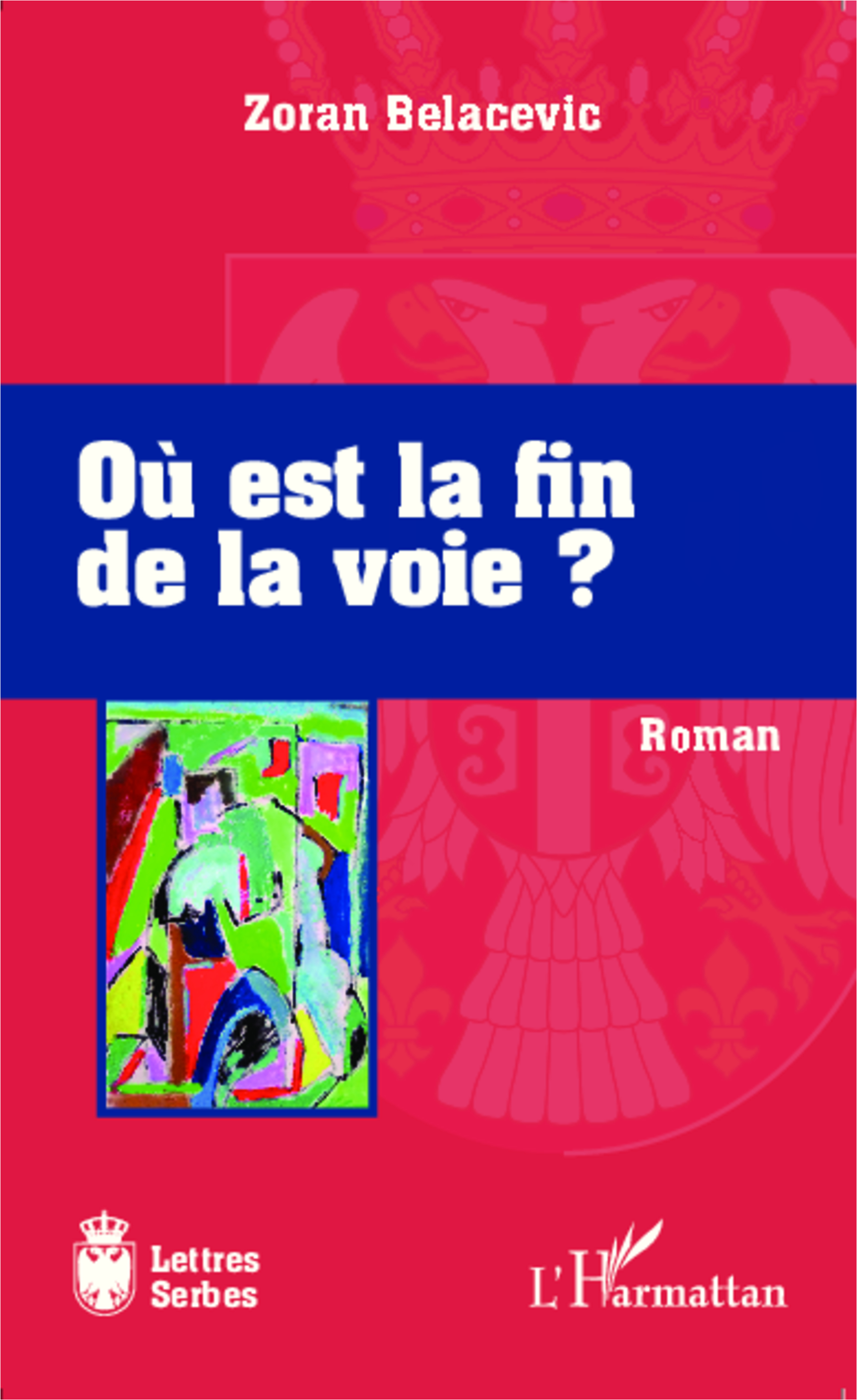 Où est la fin de la voie?, Roman (9782343022512-front-cover)