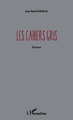 Les cahiers gris, Roman (9782343025131-front-cover)