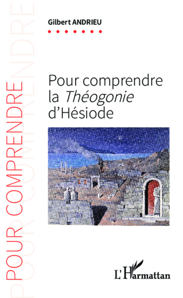 Pour comprendre la  Théogonie d'Hésiode (9782343033358-front-cover)