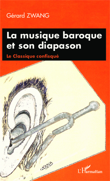 La musique baroque et son diapason, Le Classique confisqué (9782343036137-front-cover)