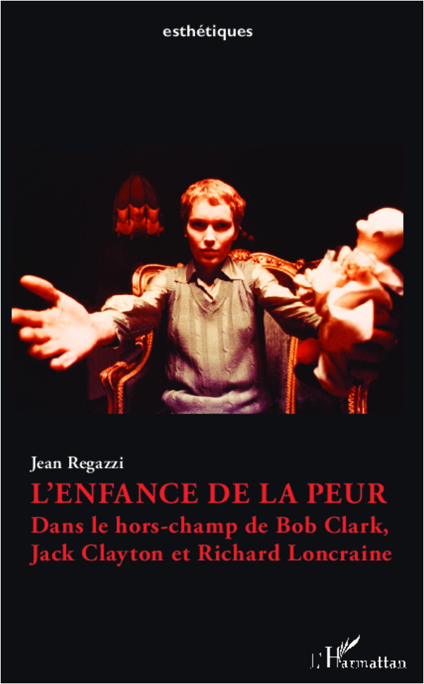 L'enfance de la peur, Dans le hors-champ de Bob Clark, Jack Clayton et Richard Loncraine (9782343006956-front-cover)