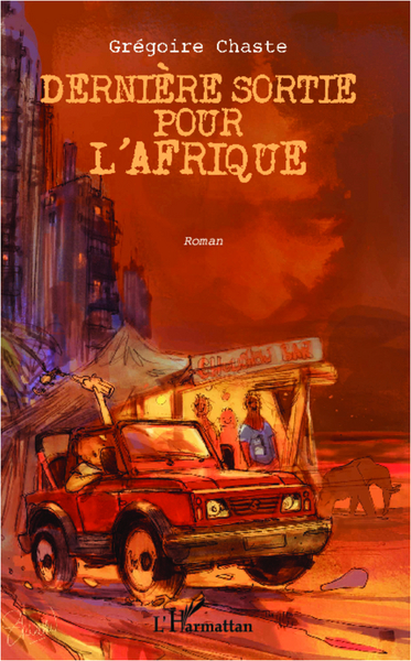 Dernière sortie pour l'Afrique, Les aventures épiques d'un jeune Français au Gabon - Roman (9782343001197-front-cover)