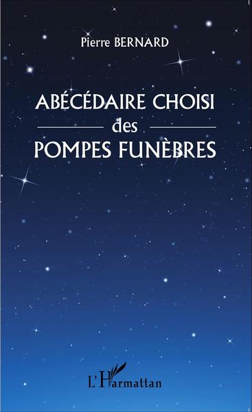 Abécédaire choisi des pompes funèbres (9782343057873-front-cover)