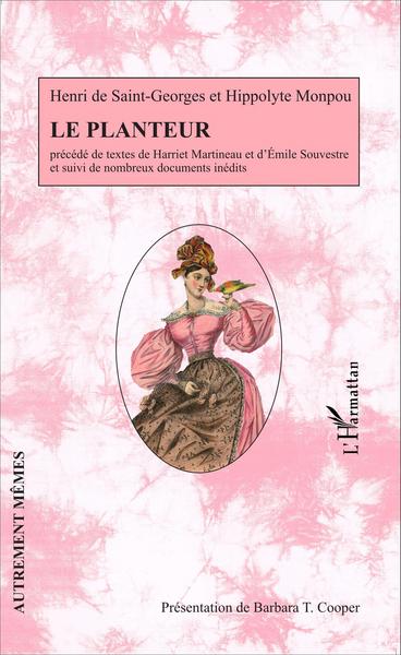 Le planteur, Précédé des textes de Harriet Martineau et d'Emile Souvestre et suivi de nombreux documents inédits (9782343072104-front-cover)