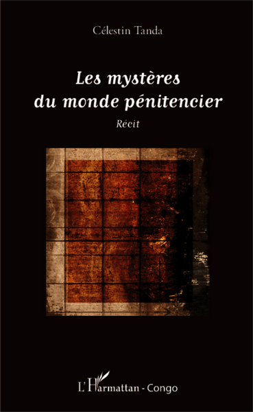 Les mystères du monde pénitencier, Récit (9782343011509-front-cover)