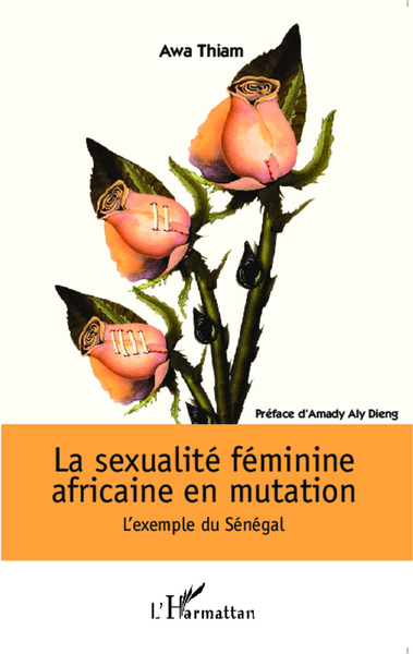 La sexualité féminine africaine en mutation, L'exemple du Sénégal (9782343039985-front-cover)