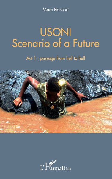 USONI, Scenario of a future - Act 1 : passage from hell to hell (9782343077505-front-cover)