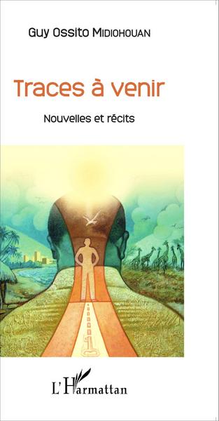 Traces à venir, Nouvelles et récits (9782343070247-front-cover)