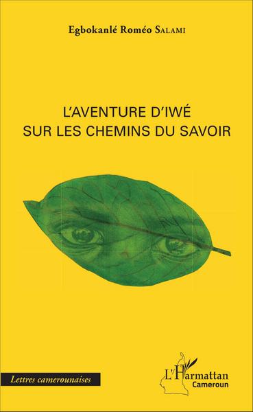 L'Aventure d'Iwé sur les chemins du savoir (9782343098067-front-cover)