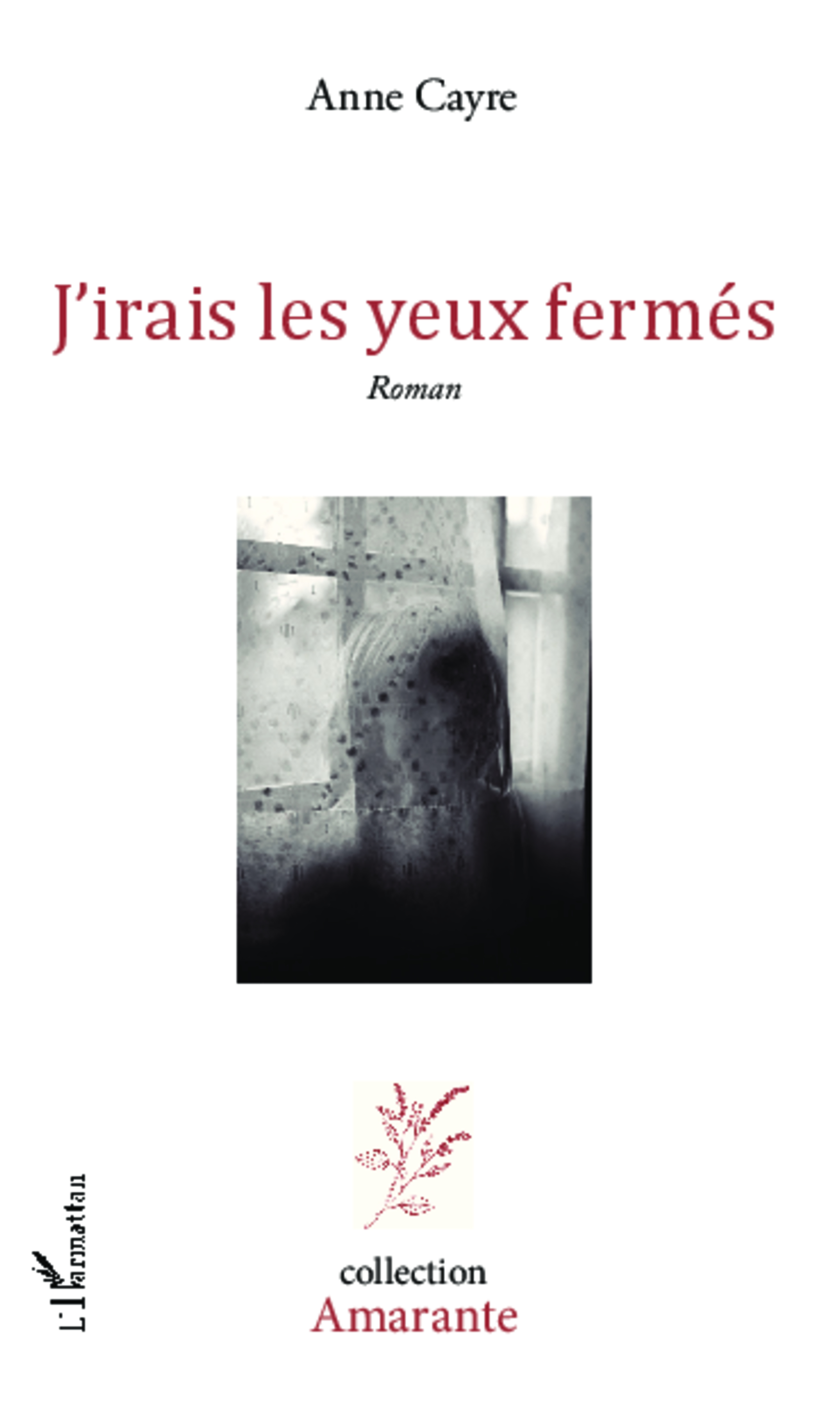 J'irais les yeux fermés, Roman (9782343012292-front-cover)