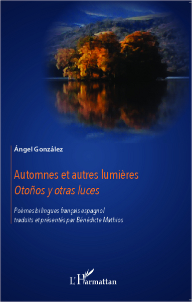 Automnes et autres lumières, Otoños y otras luces - Poèmes bilingues français - espagnol (9782343000763-front-cover)