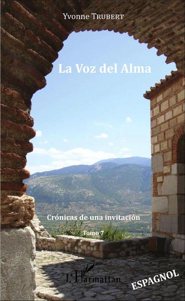 La Voz del Alma, Cronicas de una invitacion - Tomo 7 (9782343085869-front-cover)