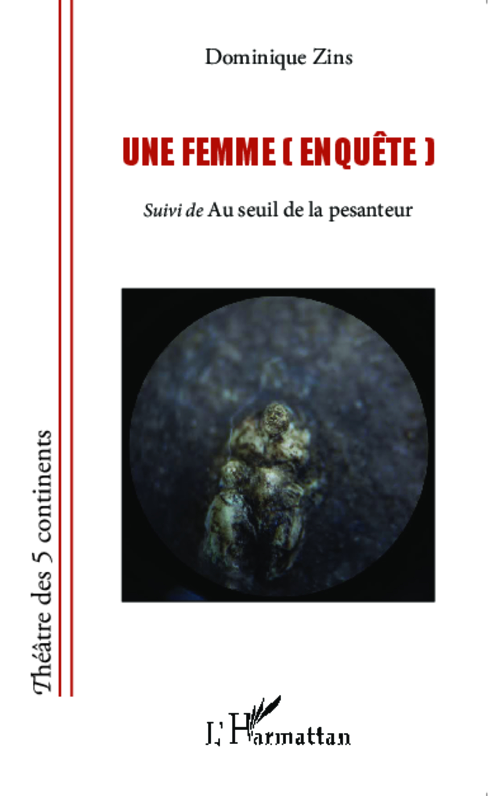 Une femme (enquête), suivi de - Au seuil de la pesanteur (9782343028217-front-cover)