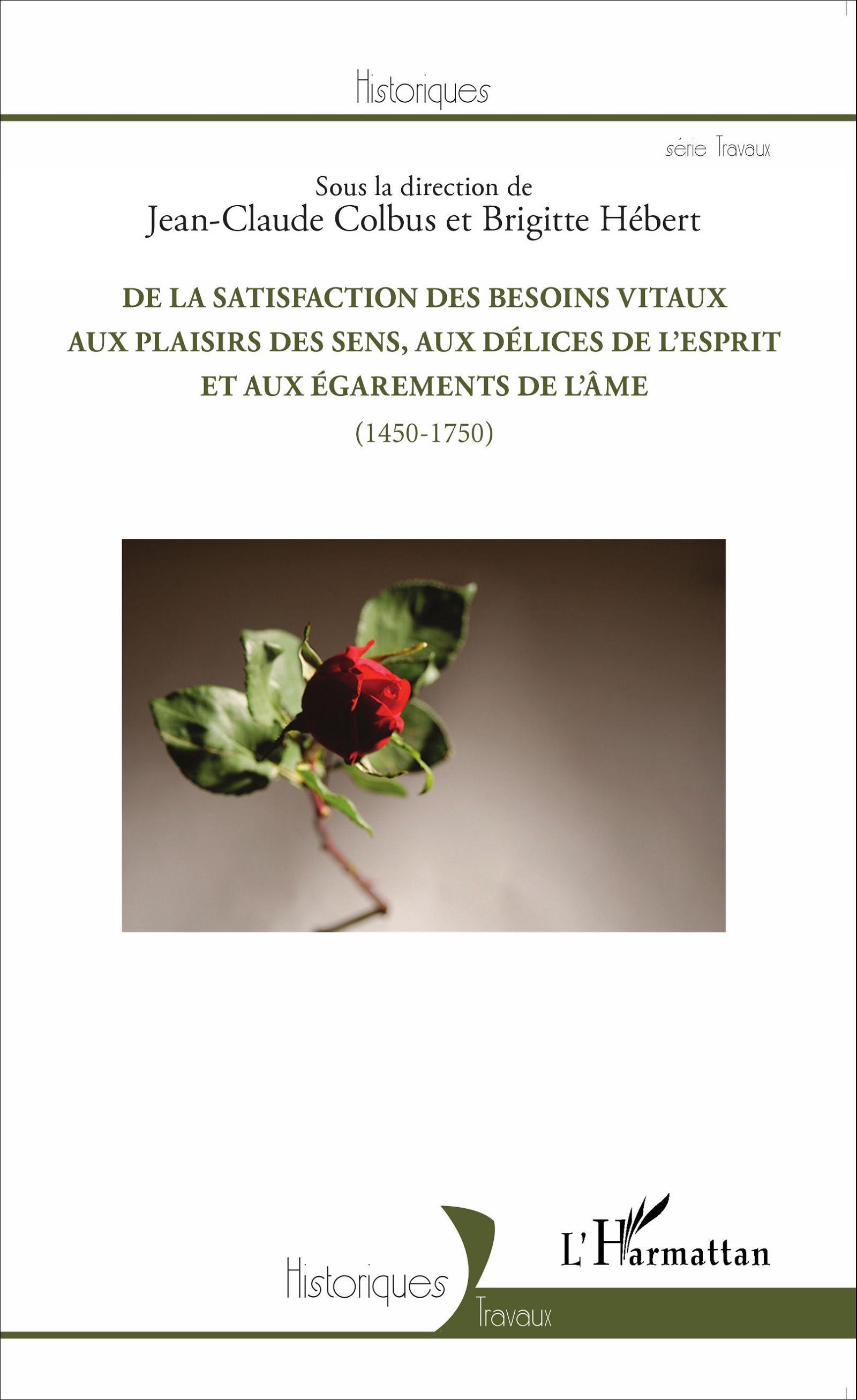 De la satisfaction des besoins vitaux aux plaisirs des sens, aux délices de l'esprit et aux égarements de l'âme, (1450-1750) (9782343052656-front-cover)