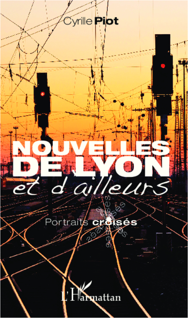 Nouvelles de Lyon et d'ailleurs, Portrait croisés (9782343006437-front-cover)