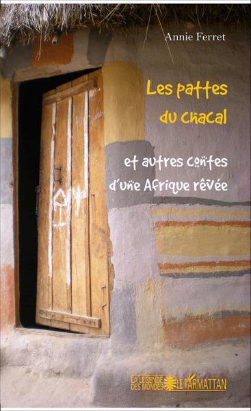 Les pattes du chacal, et autres contes d'une Afrique rêvée (9782343057552-front-cover)