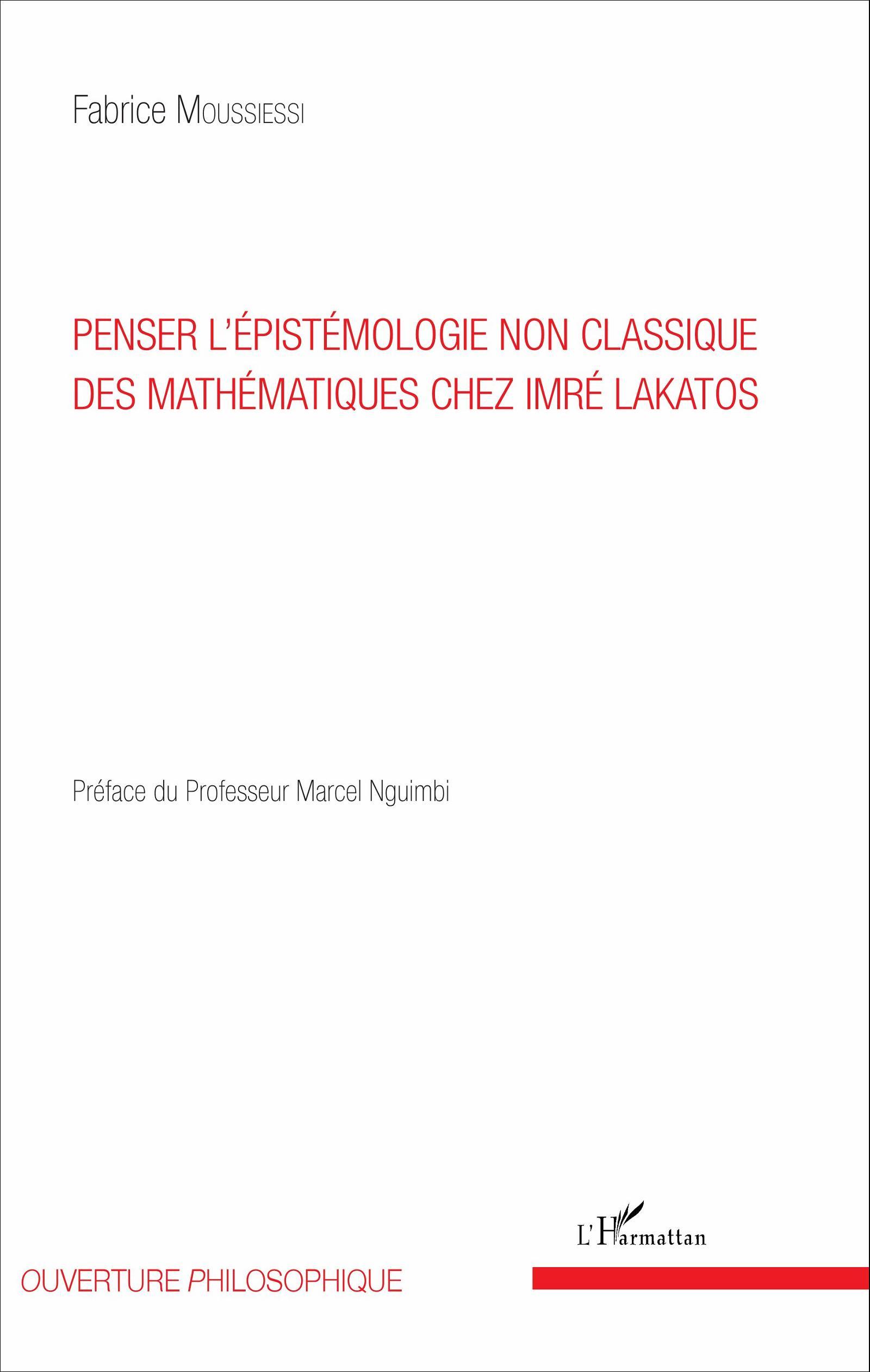 Penser l'épistémologie non classique des mathématiques chez Imré Lakatos (9782343098449-front-cover)