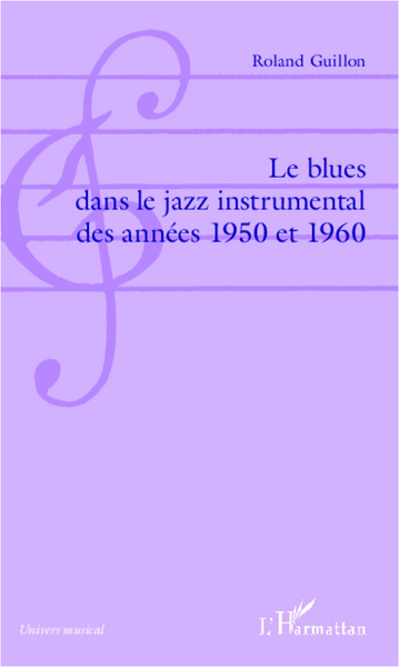 Le blues dans le jazz instrumental des années 1950 et 1960 (9782343007878-front-cover)