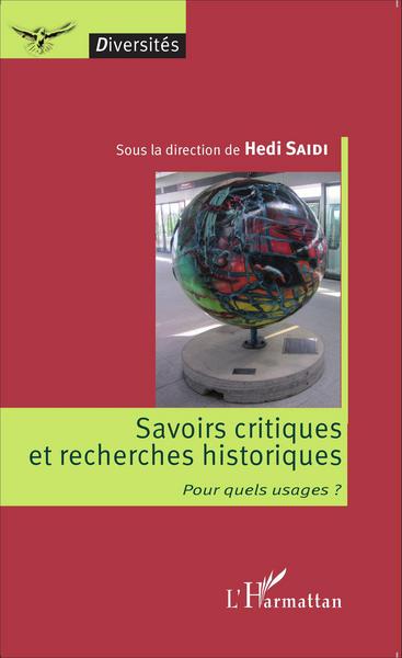 Savoirs critiques et recherches historiques, Pour quels usages ? (9782343064895-front-cover)