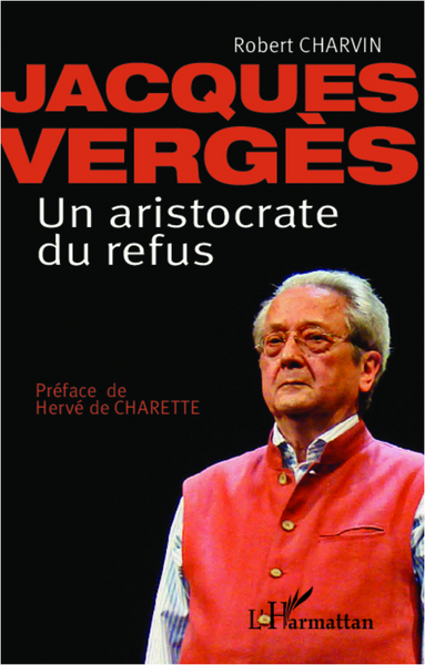 Jacques Vergès Un aristocrate de refus (9782343005331-front-cover)