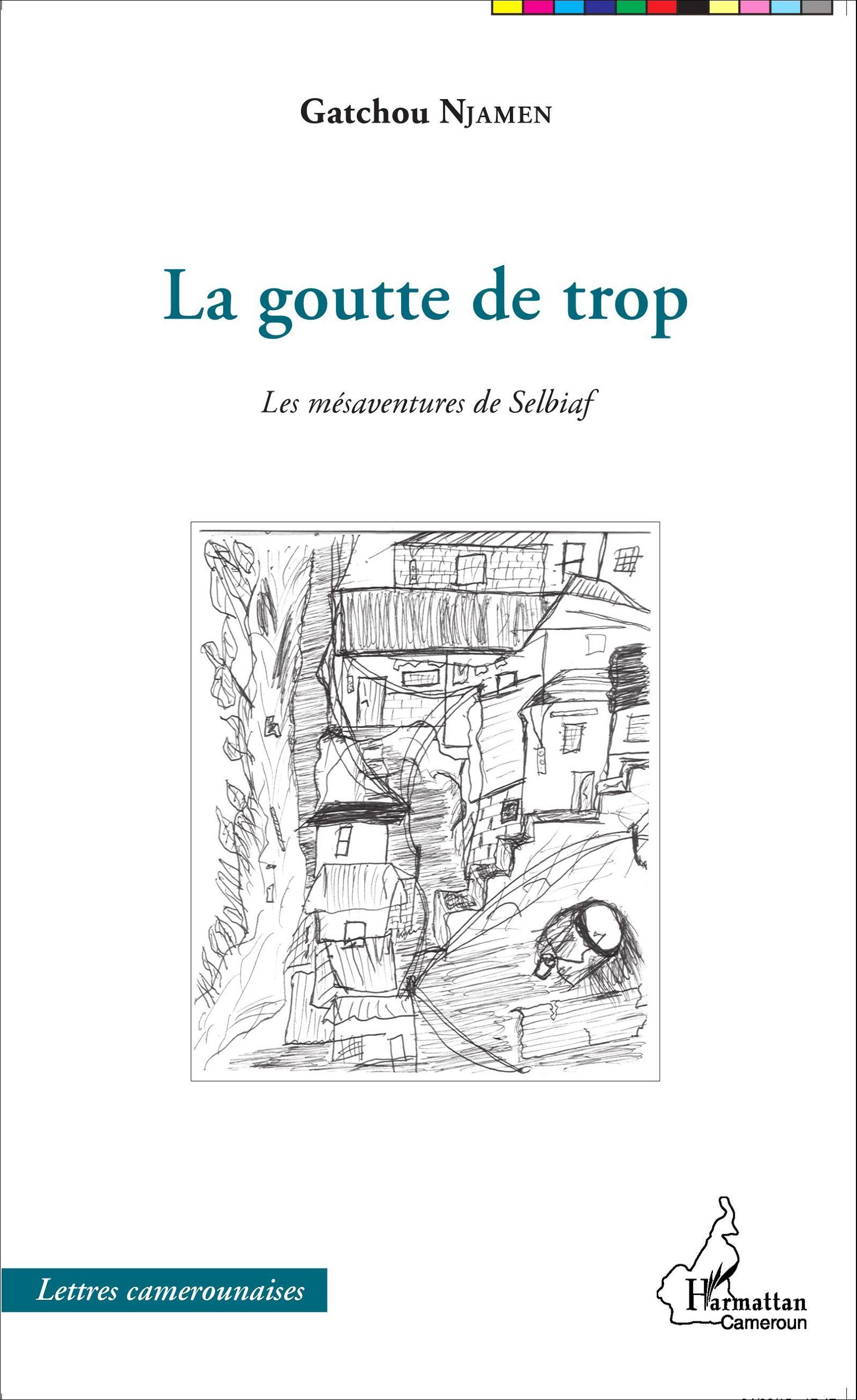 La goutte de trop, Les mésaventures de Selbiaf (9782343067223-front-cover)