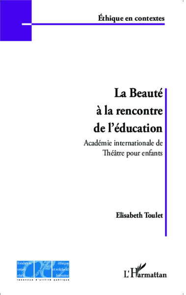La beauté à la rencontre de l'éducation, Académie internationale de Théâtre pour enfants (9782343042312-front-cover)